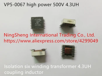 Izvirne nove VP5-0067 uvoz high power 500V izolacije šest navitju transformatorja 4.3 UH spojka induktor